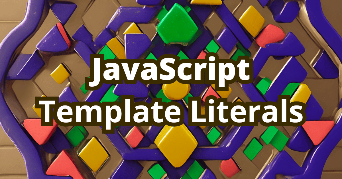 Backticks JavaScript? Meet JavaScript template literals